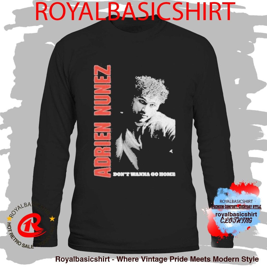 Don’t Wanna Go Home Adrien Nunez Tour Shirt