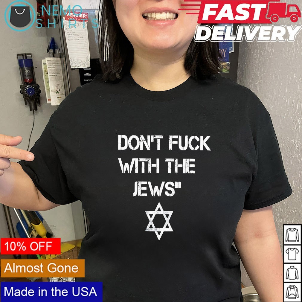 Don’t fuck with the Jews Israel shirt