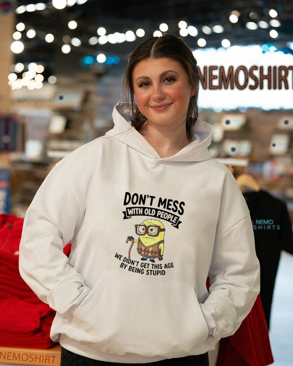 Don’t mess with old people we didn’t get this age by being stupid Minion shirt