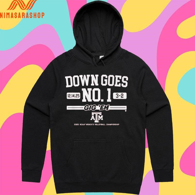 Down Goes No.1 12 14 25 3-2 Gig ‘Em Texas A&m 2025 Ncaa Women’s Volleyball Championship Shirts