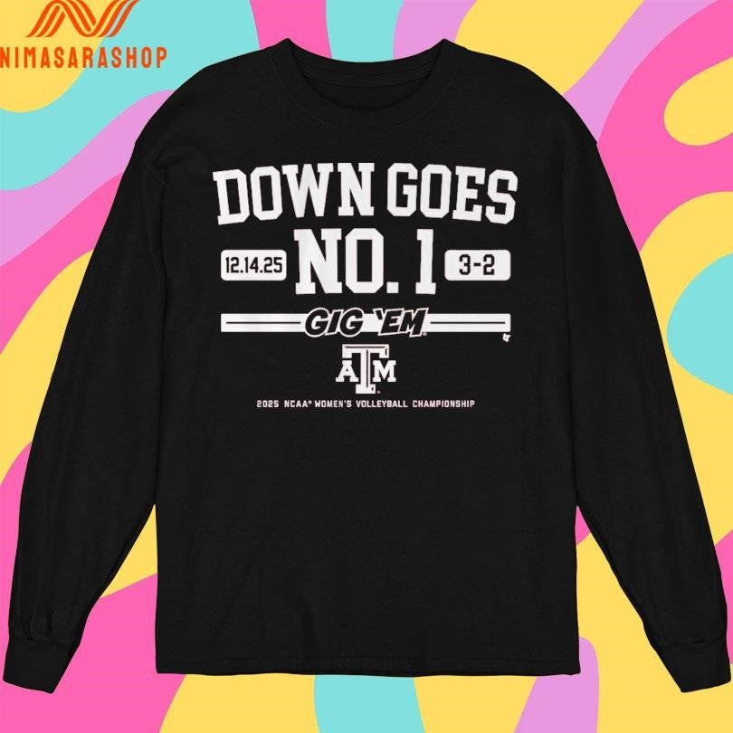 Down Goes No.1 12 14 25 3-2 Gig ‘Em Texas A&m 2025 Ncaa Women’s Volleyball Championship Shirts