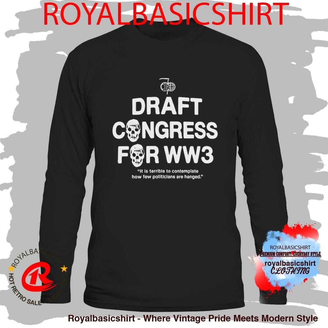 Draft Congress For WW3 Shirt