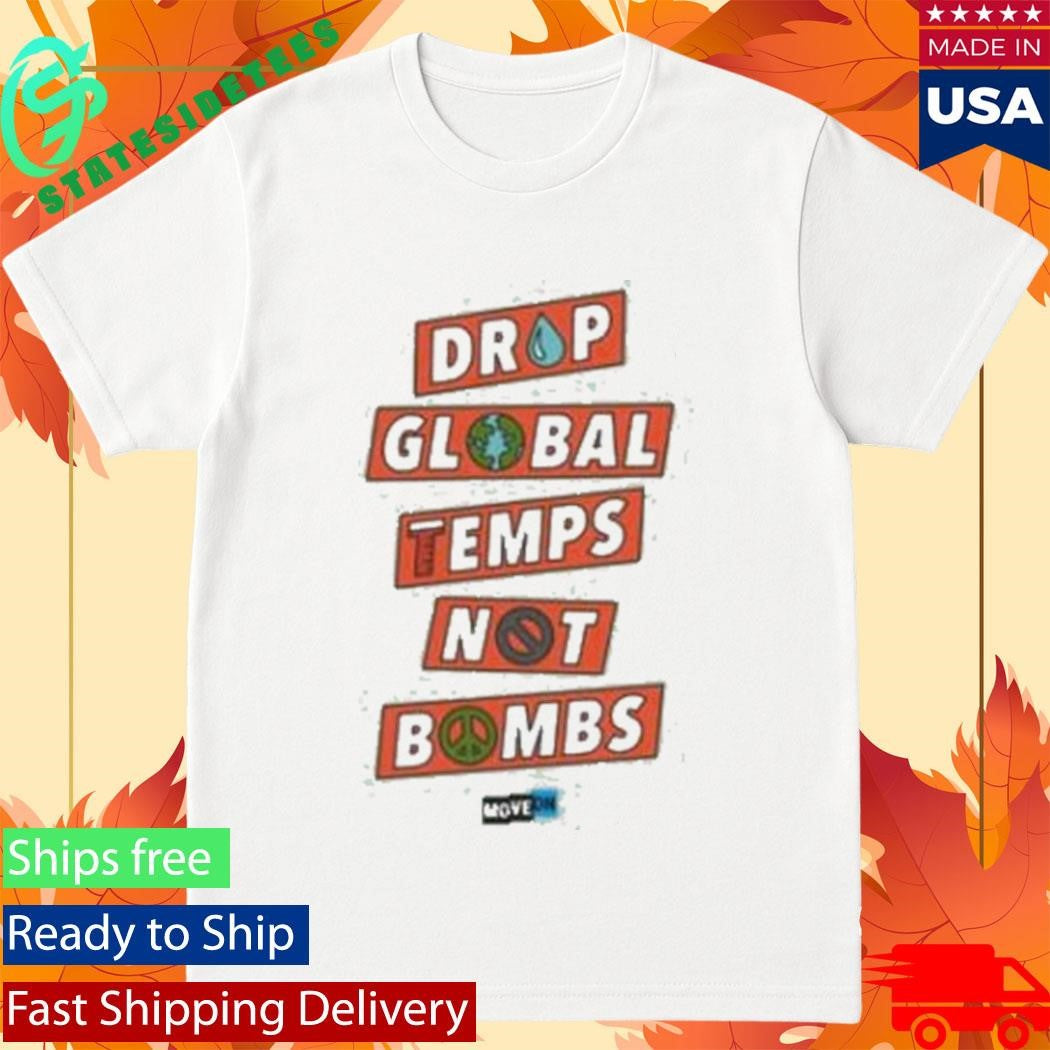 Drop Global Temps Not Bombs Unisex Organic Cotton T-Shirt