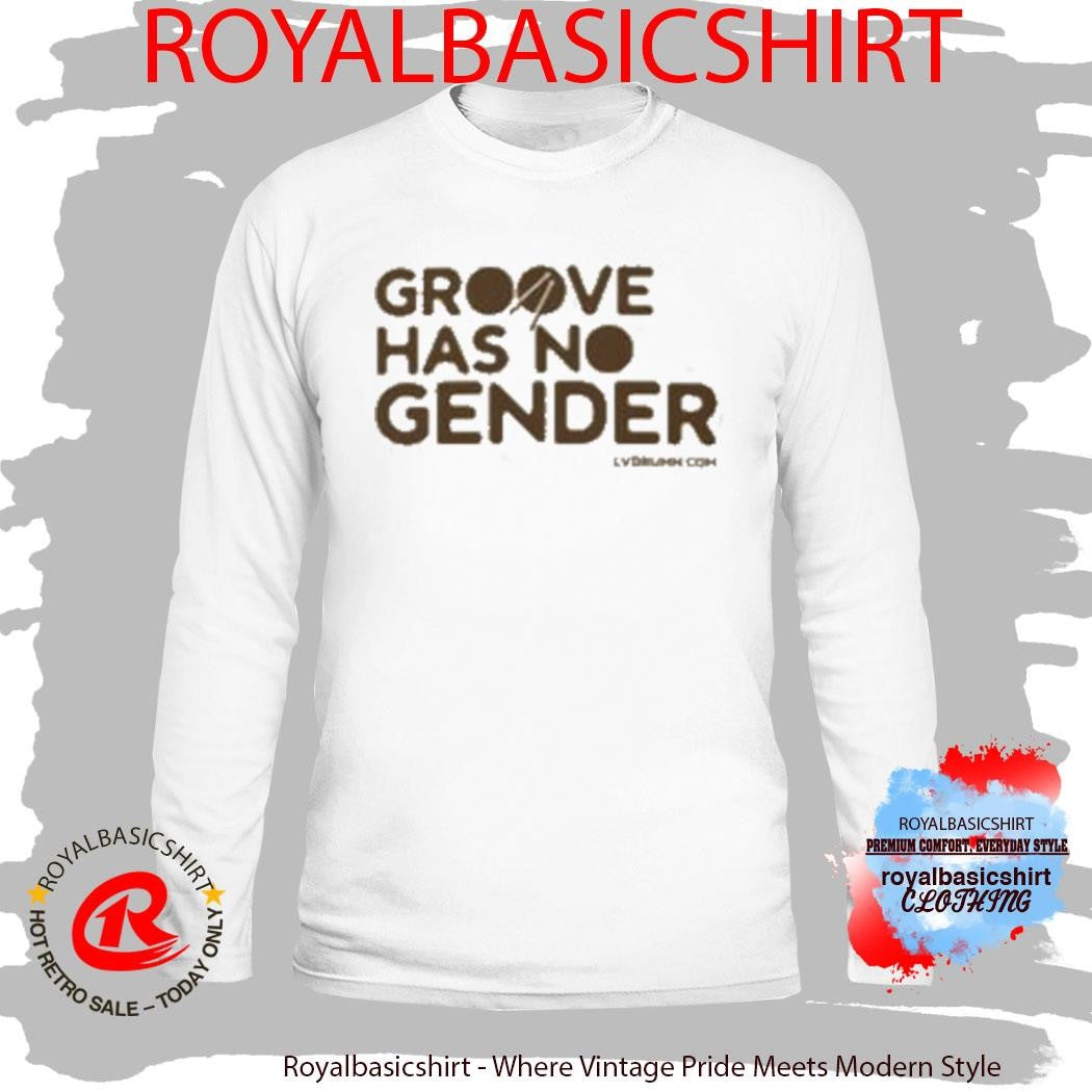 Drum Groove Has No Gender Signature Shirt