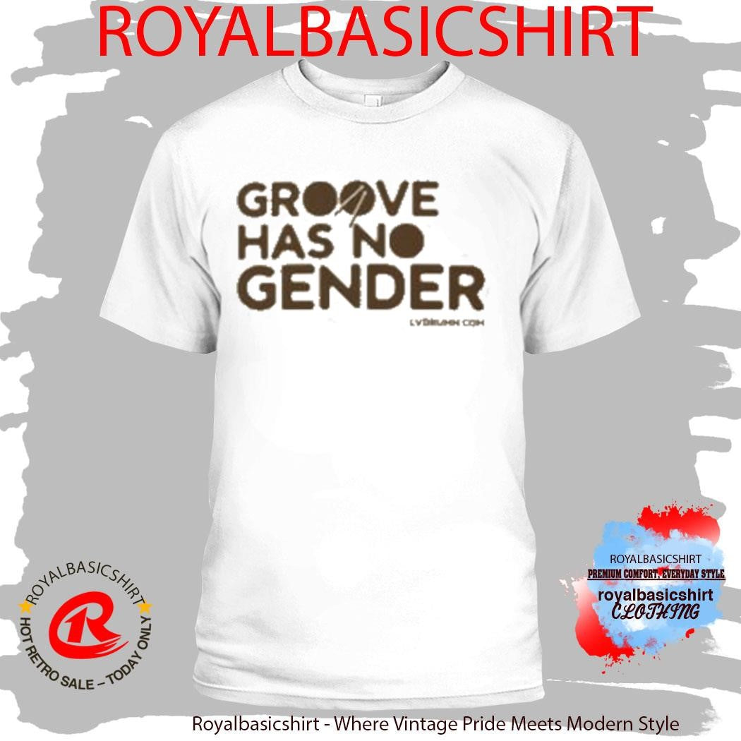 Drum Groove Has No Gender Signature Shirt