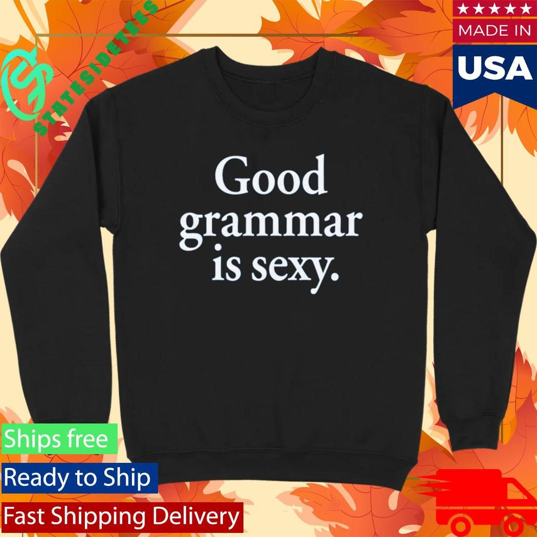 Dua Lipa Good Grammar Is Sexy Shirt