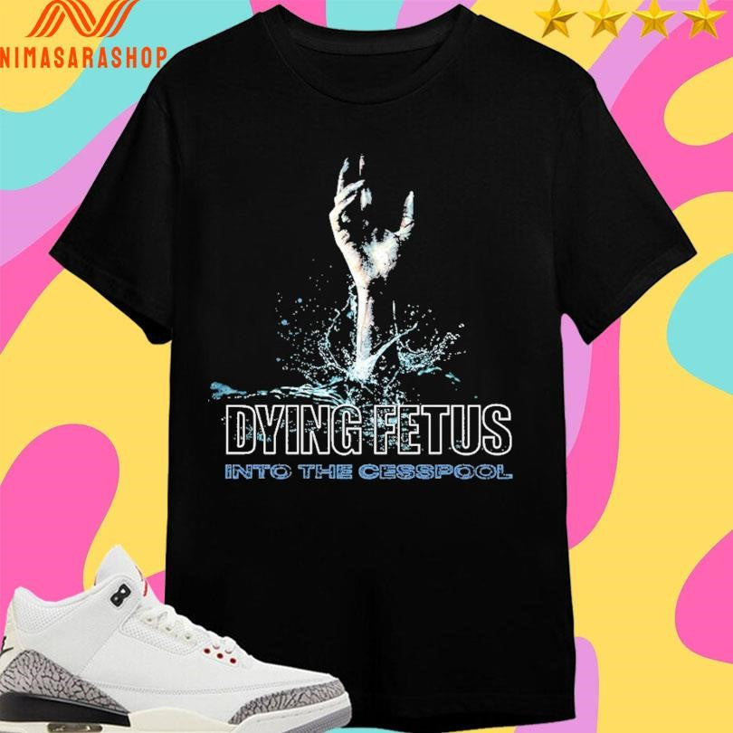 Dying Fetus Into The Cesspool Hand Shirts