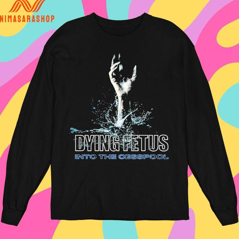 Dying Fetus Into The Cesspool Hand Shirts