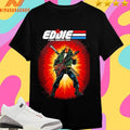 Eddie A Real American Hero Shirts