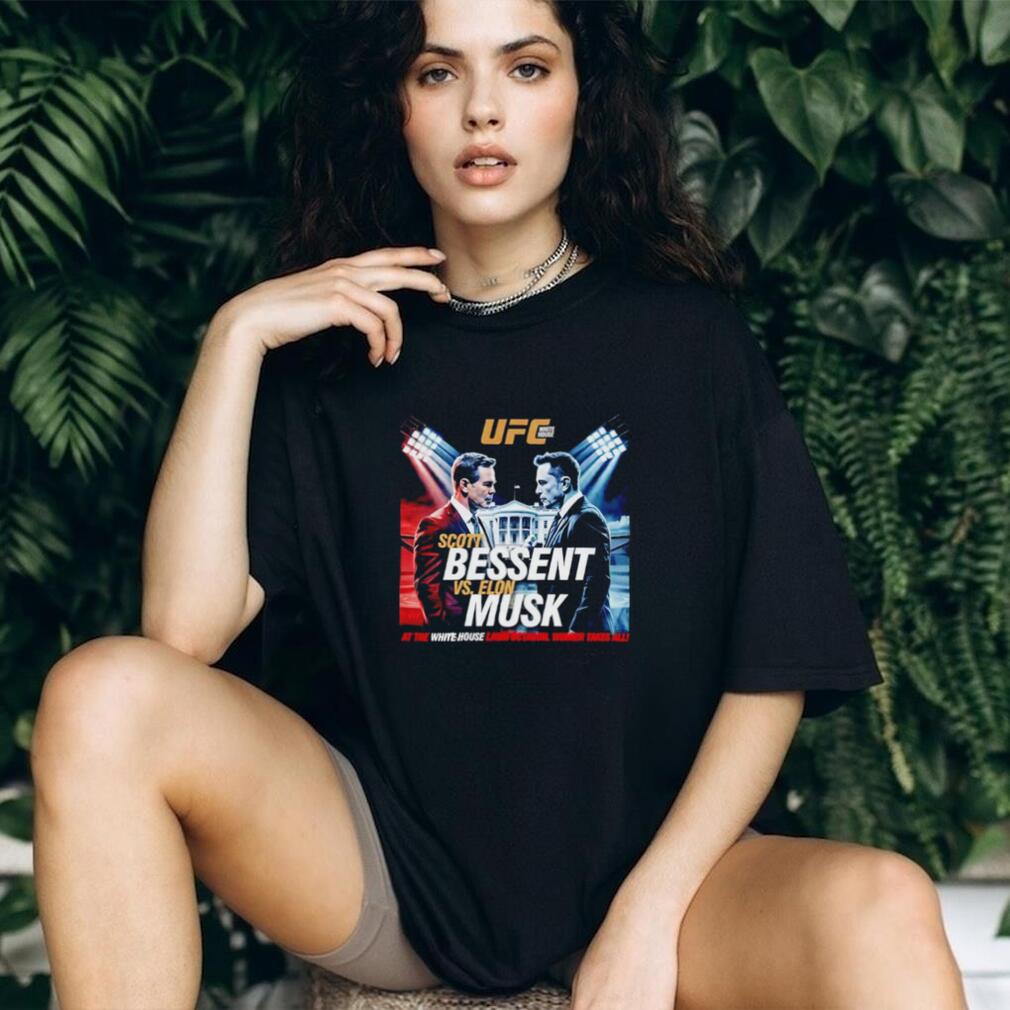 Elon Musk Vs Scott Bessent UFC White House Shirt