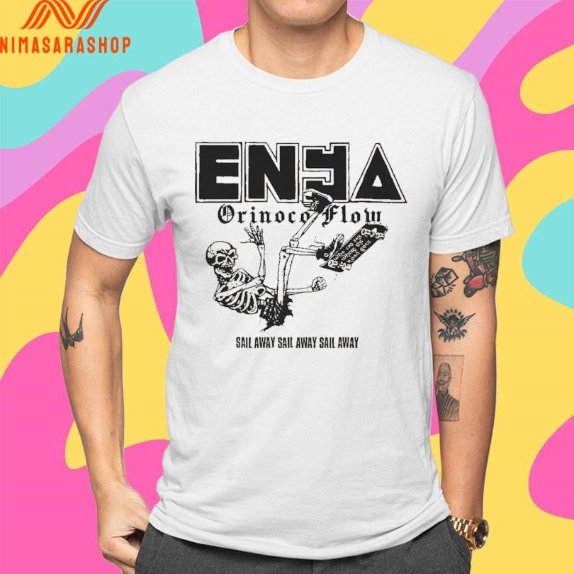 Enya Orinoco Flow Sail Away Sail Away Sail Away Shirts