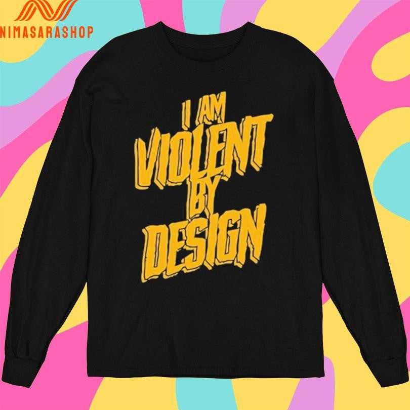 Eric Young I Am Violent By Design Shirts