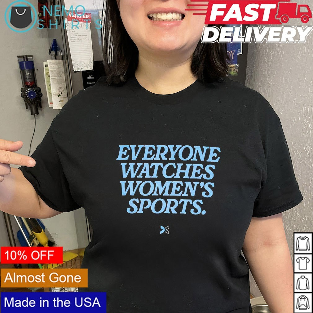 Everyone watches women’s sports Houston Dash shirt