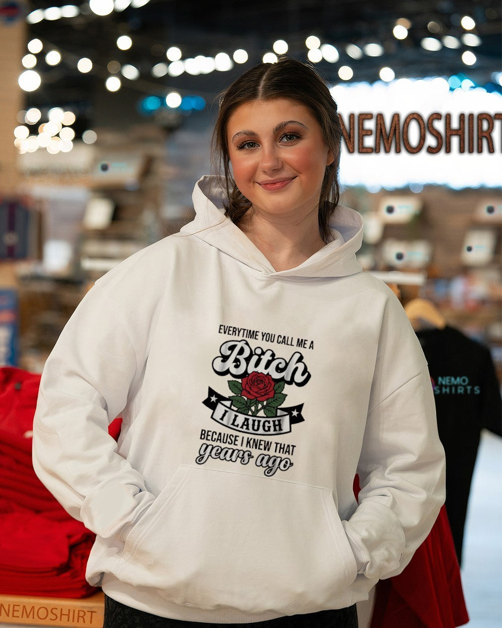 Everytime you call me a bitch I laugh because I knew that years ago shirt