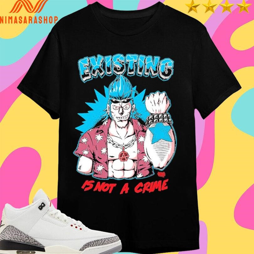 Existing Is Not A Crime Olahf Ace Shirts