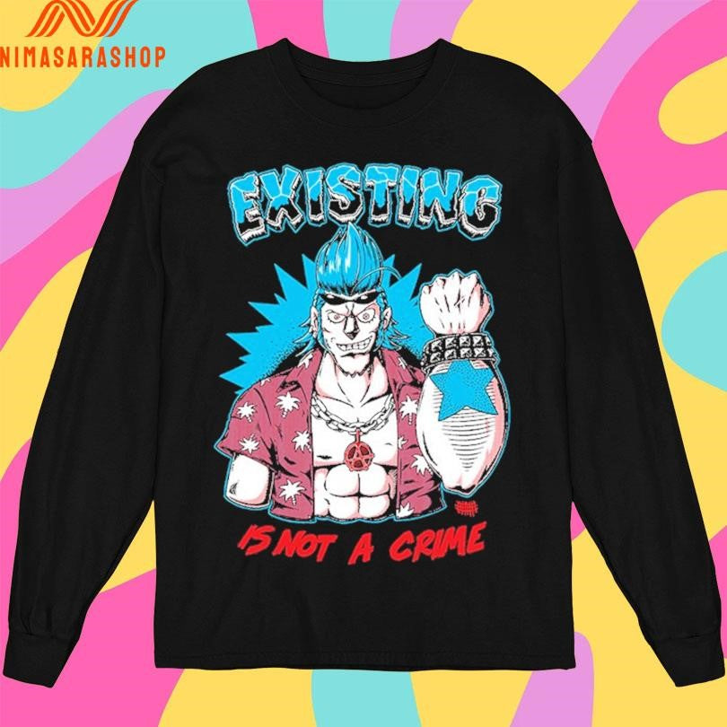 Existing Is Not A Crime Olahf Ace Shirts