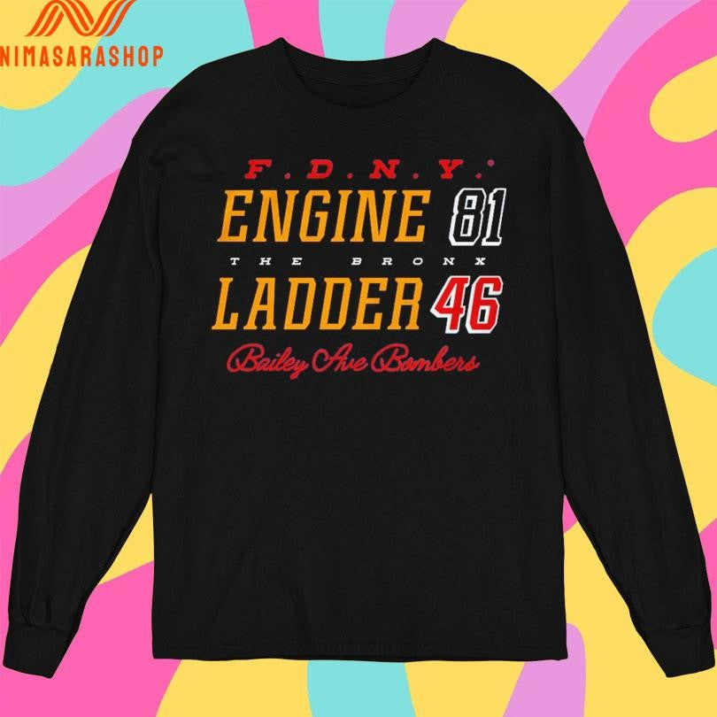 F.D.N.Y. 81 Engine The Bronx Ladder 46 Bailey Ave Bombers Shirts