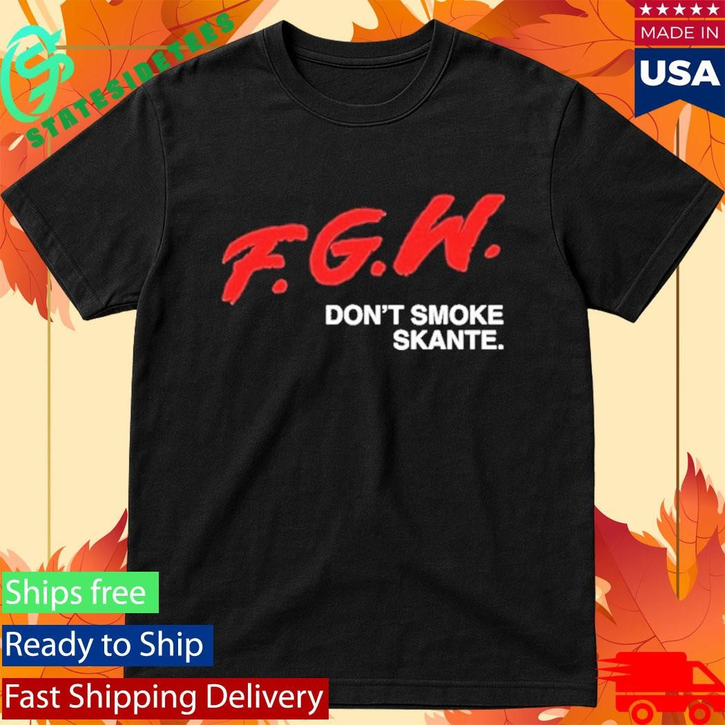 Foos Gone Wild FGW Don’t Smoke Skante Shirt