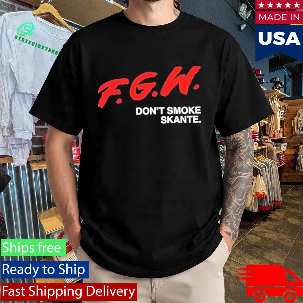 Foos Gone Wild FGW Don’t Smoke Skante Shirt