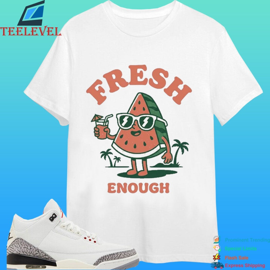 Fresh Enough Watermelon Shirt