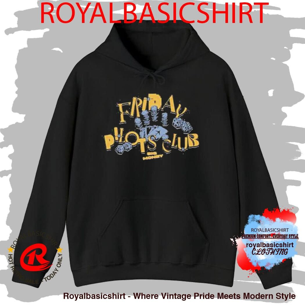 Friday Pilots Club Big Money Shirt