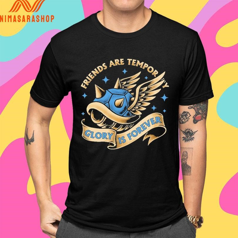 Friends Are Temporary Glory Is Forever Shirts