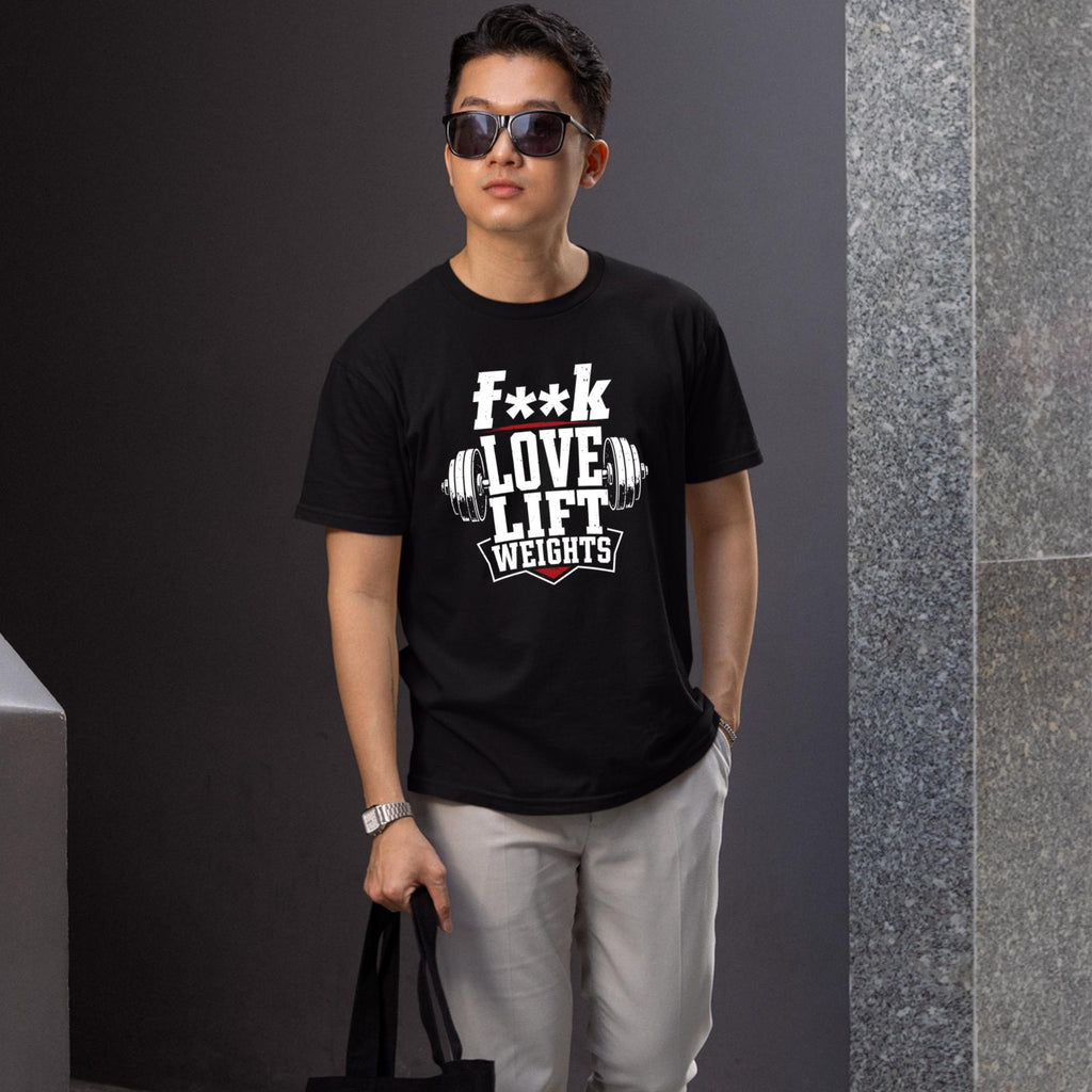 Fuck Love Lift Weights Shirt