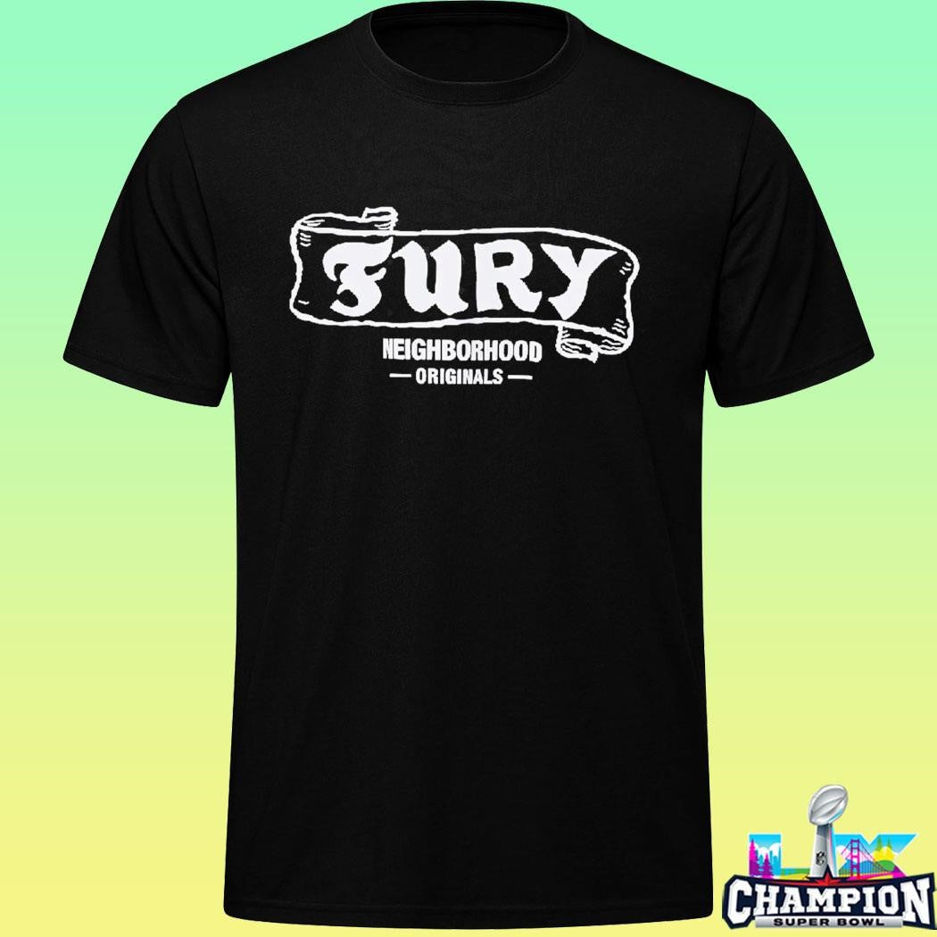 Fury Neighborhood Original Shirt