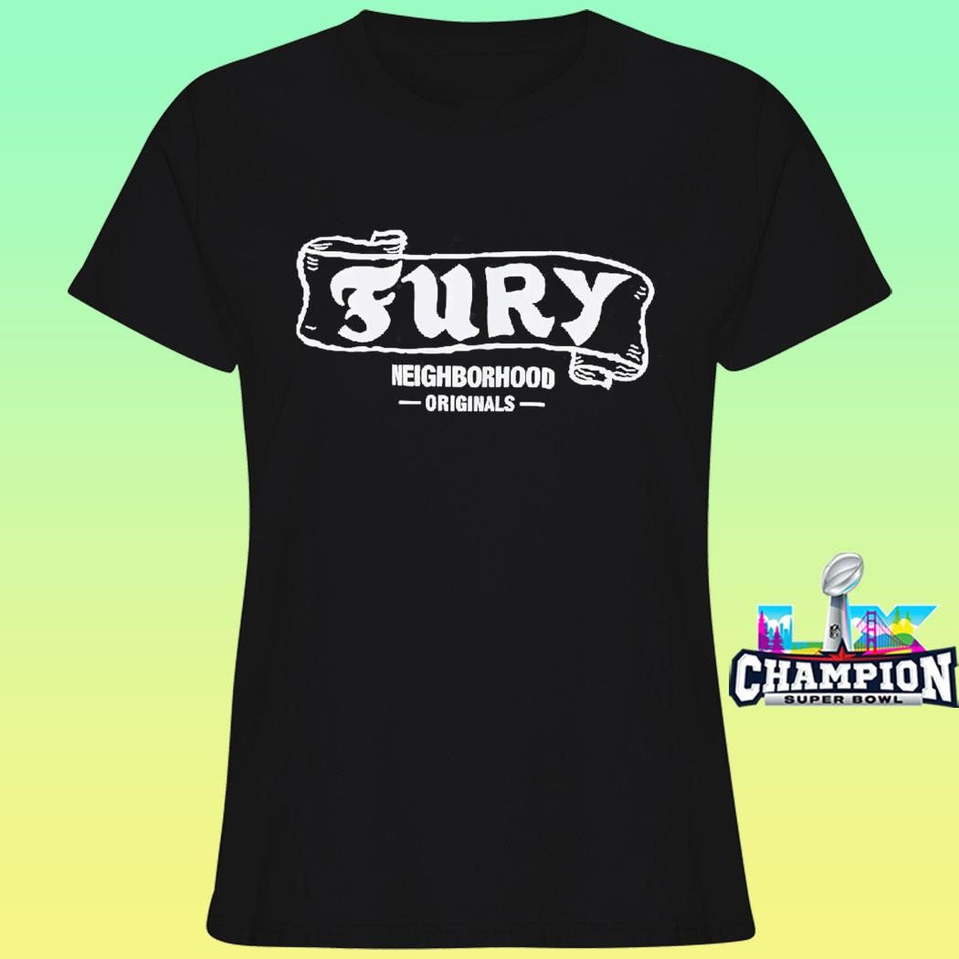 Fury Neighborhood Original Shirt