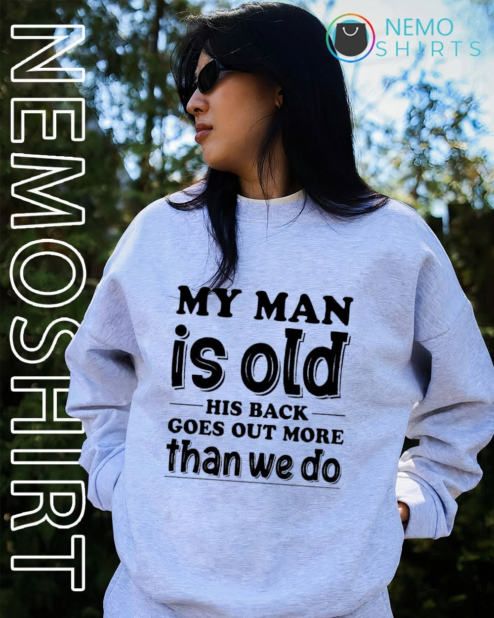 My man is old his back goes out more than we do birthday shirt