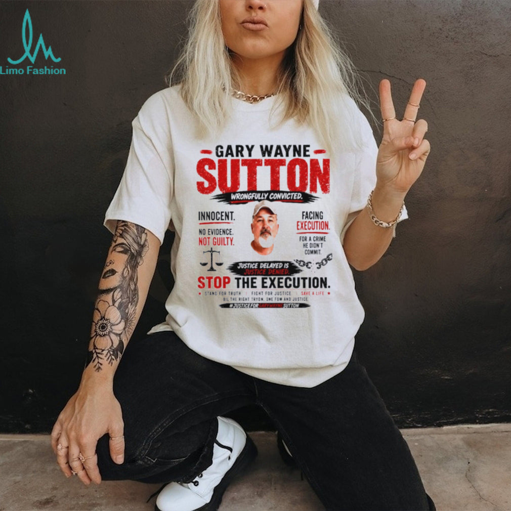 Gary Wayne Justice Delayed Is Justice Denied shirt