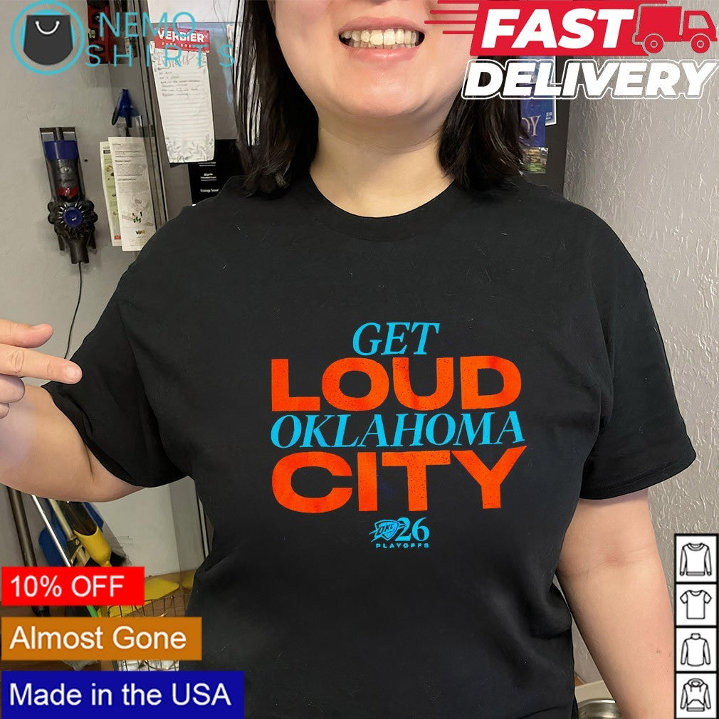 Get loud Oklahoma City Thunder 2026 Playoffs shirt