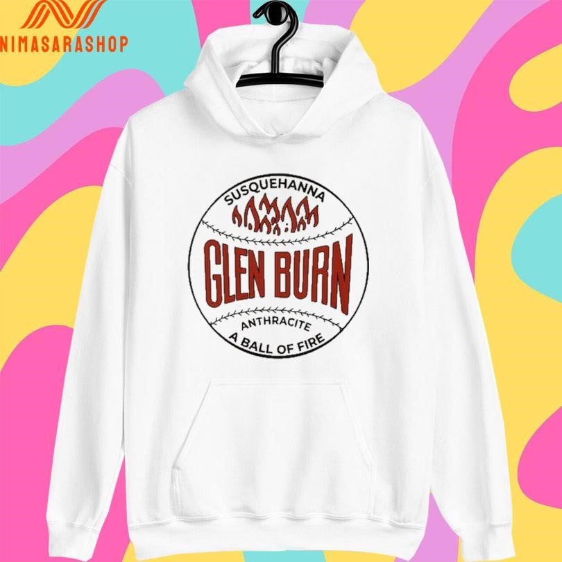 Glen Burn Susquehanna Anthracite A Ball Of Fire Shirts