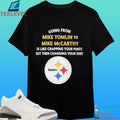 Going From Mike Tomlin To Mike Mccarthy Is Like Crapping Your Pants But Then Changing Your Shirt Steelers Shirt
