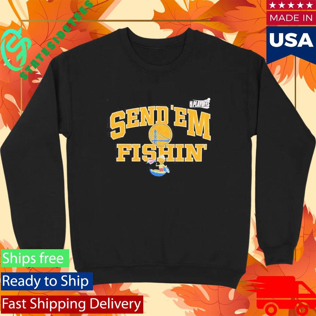 Golden State Warriors Send Em Fishin NBA Playoffs 2026 Shirt