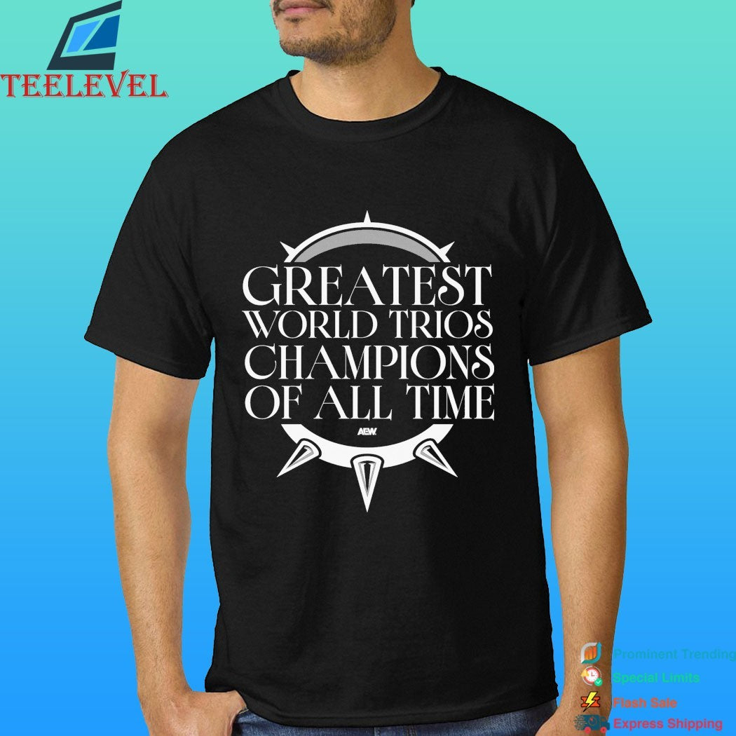 Greatest World Trios Champions Of All Time Shirt