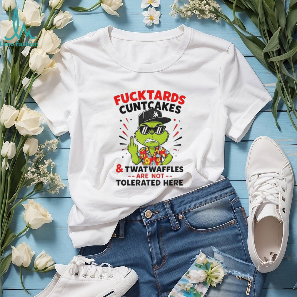 Grinch Middle finger Fucktards Cuntcakes and Twatwaffles are not tolerated