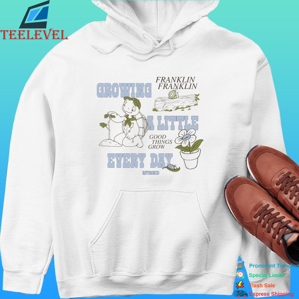 Growing Franklin Franklin A Little Good Things Grow Every Day Retrorid Shirt