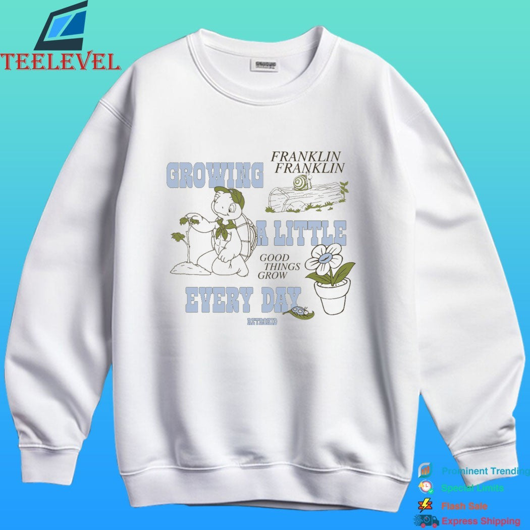 Growing Franklin Franklin A Little Good Things Grow Every Day Retrorid Shirt