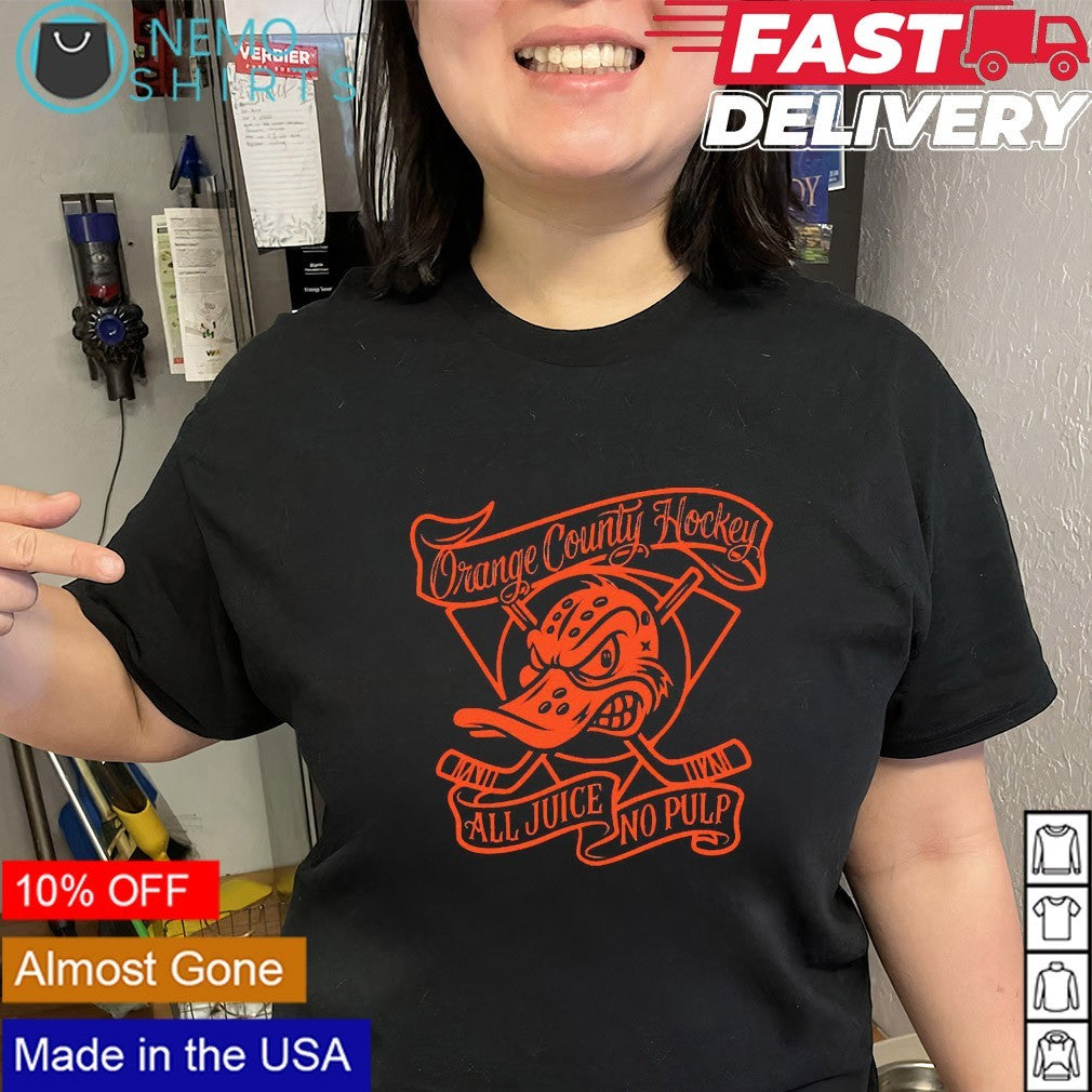 Orange county hockey all juice no pulp Anaheim Ducks shirt