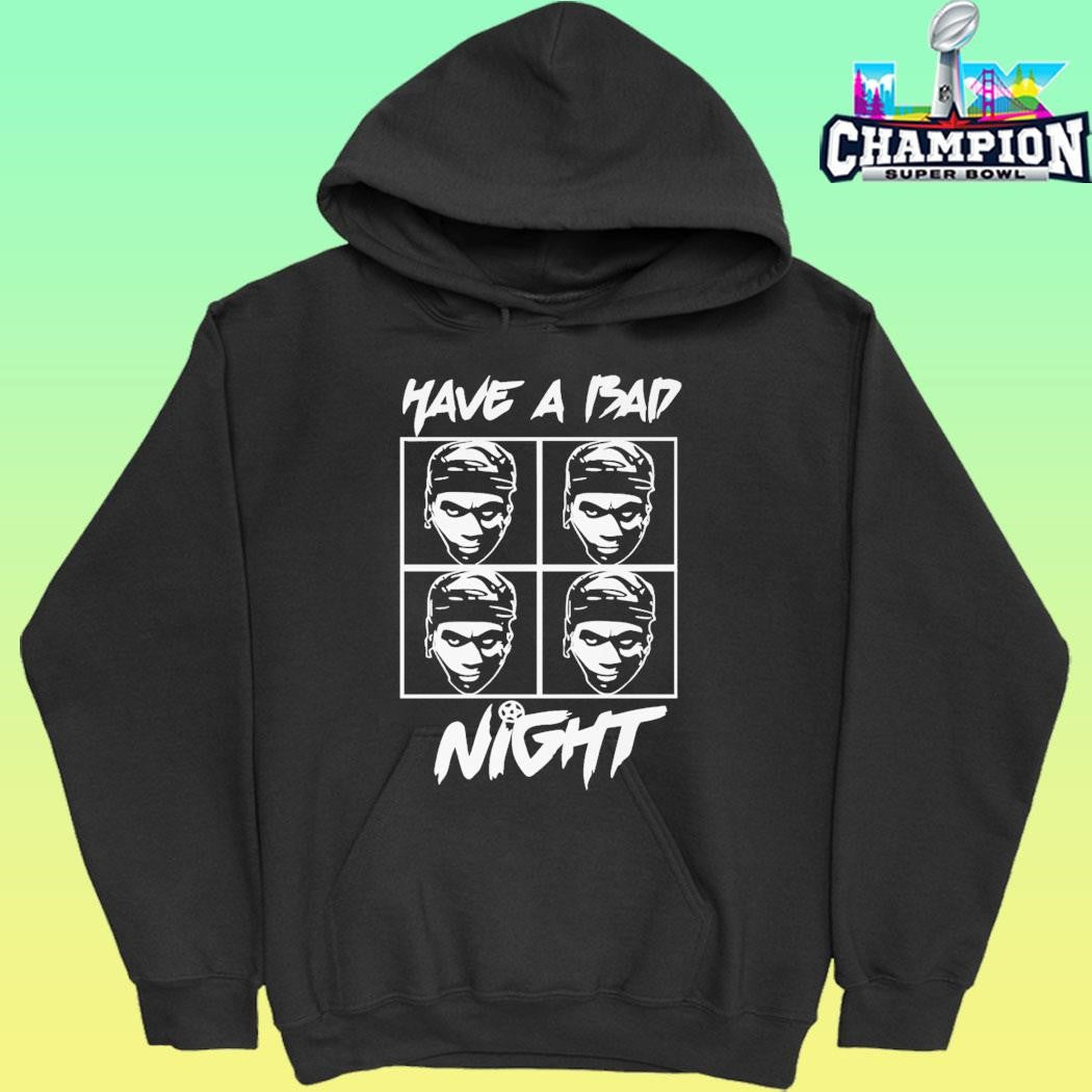 Have A Bad Night Shirt