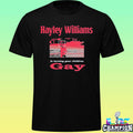 Hayley Williams Is Turning Your Children Gay Shirt