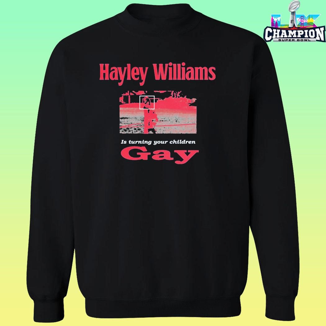 Hayley Williams Is Turning Your Children Gay Shirt