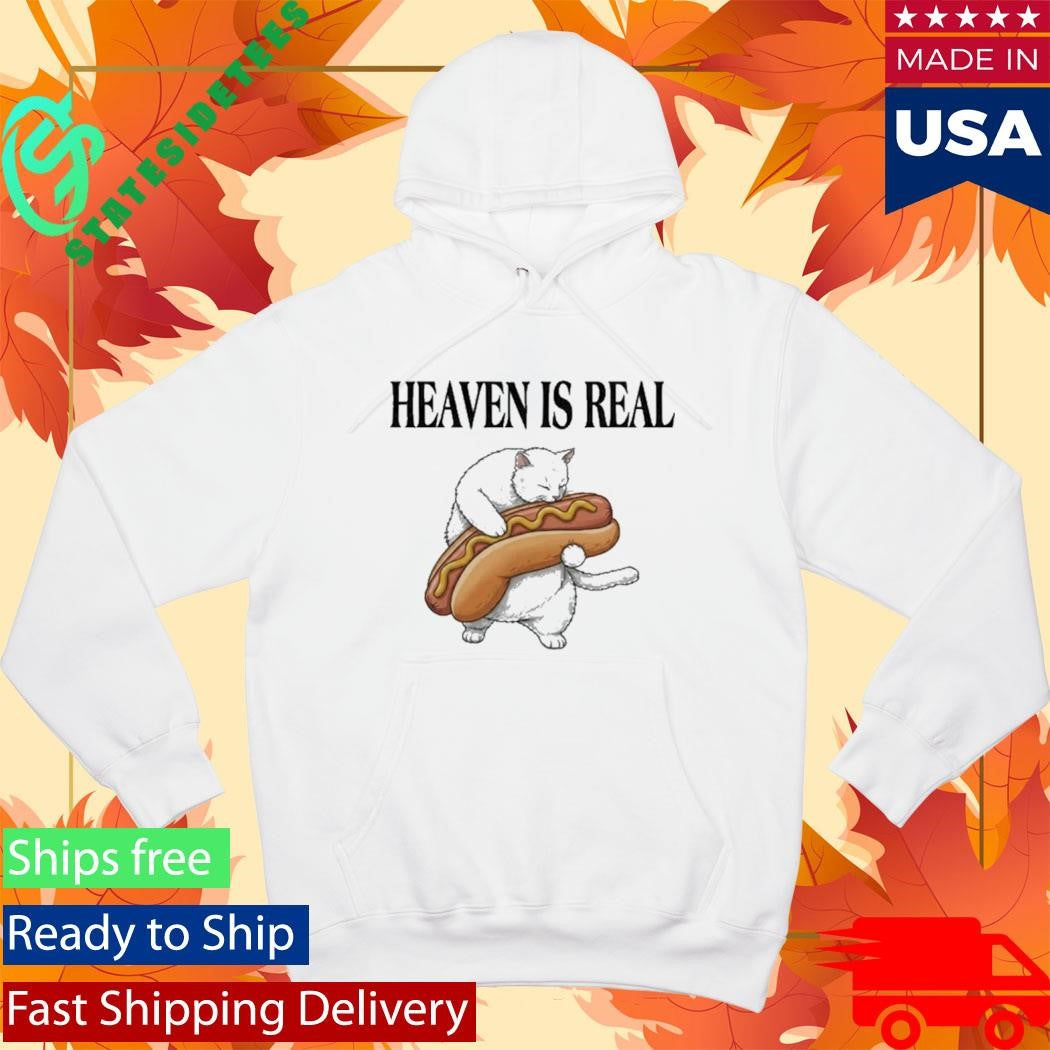 Heaven Is Real Hot Dog Shirt
