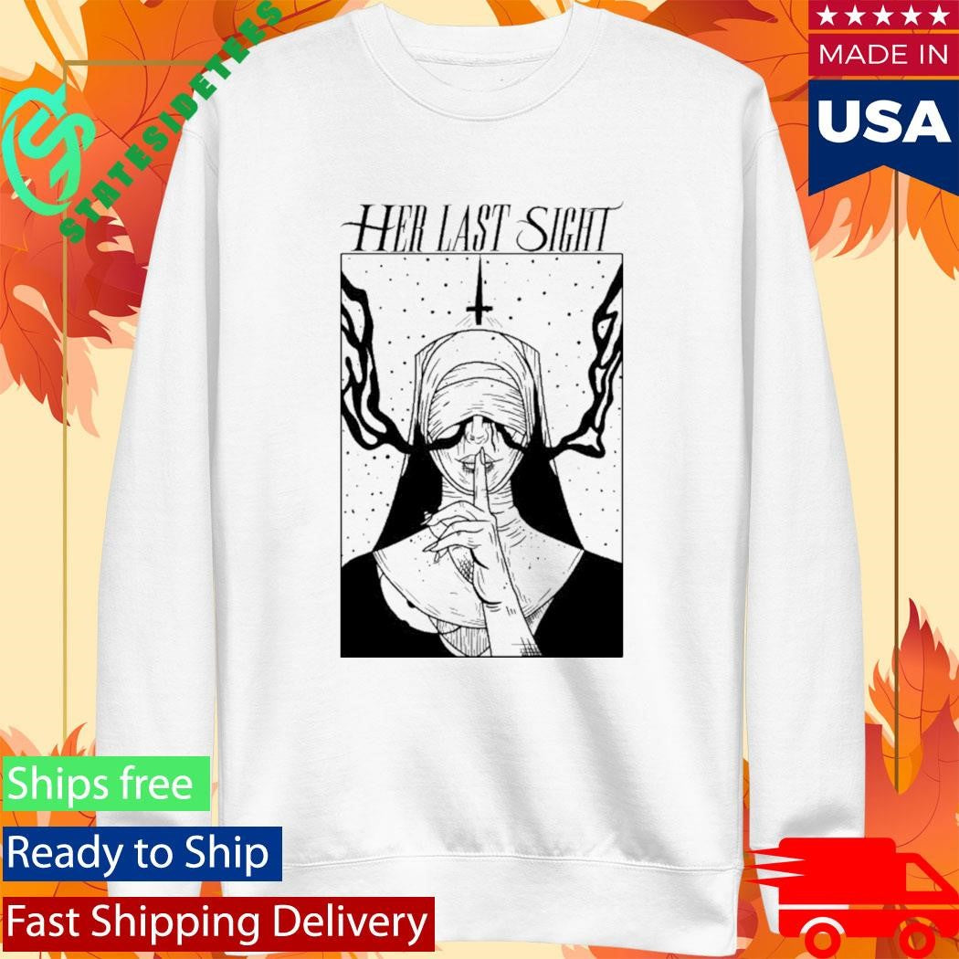 Her Last Sight Nun Shirt