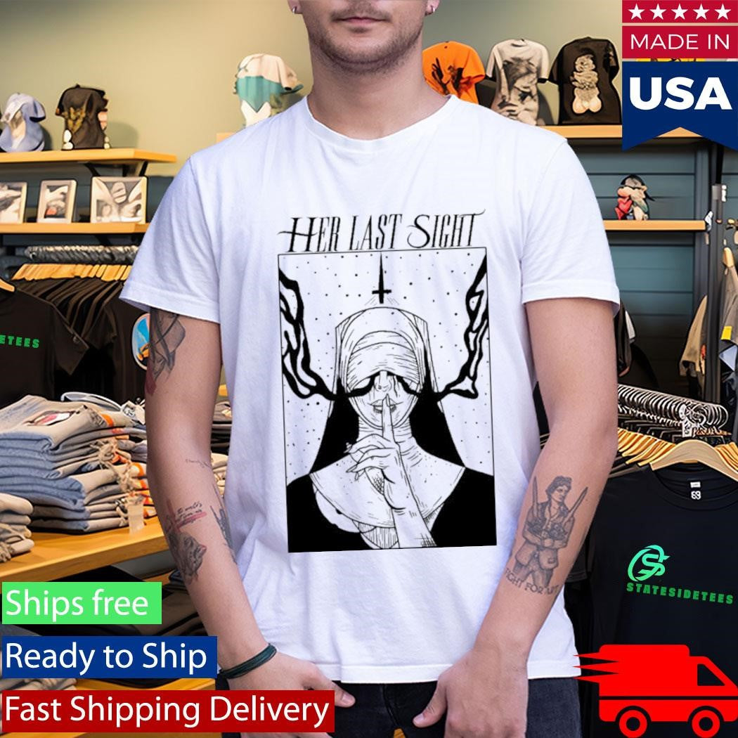 Her Last Sight Nun Shirt