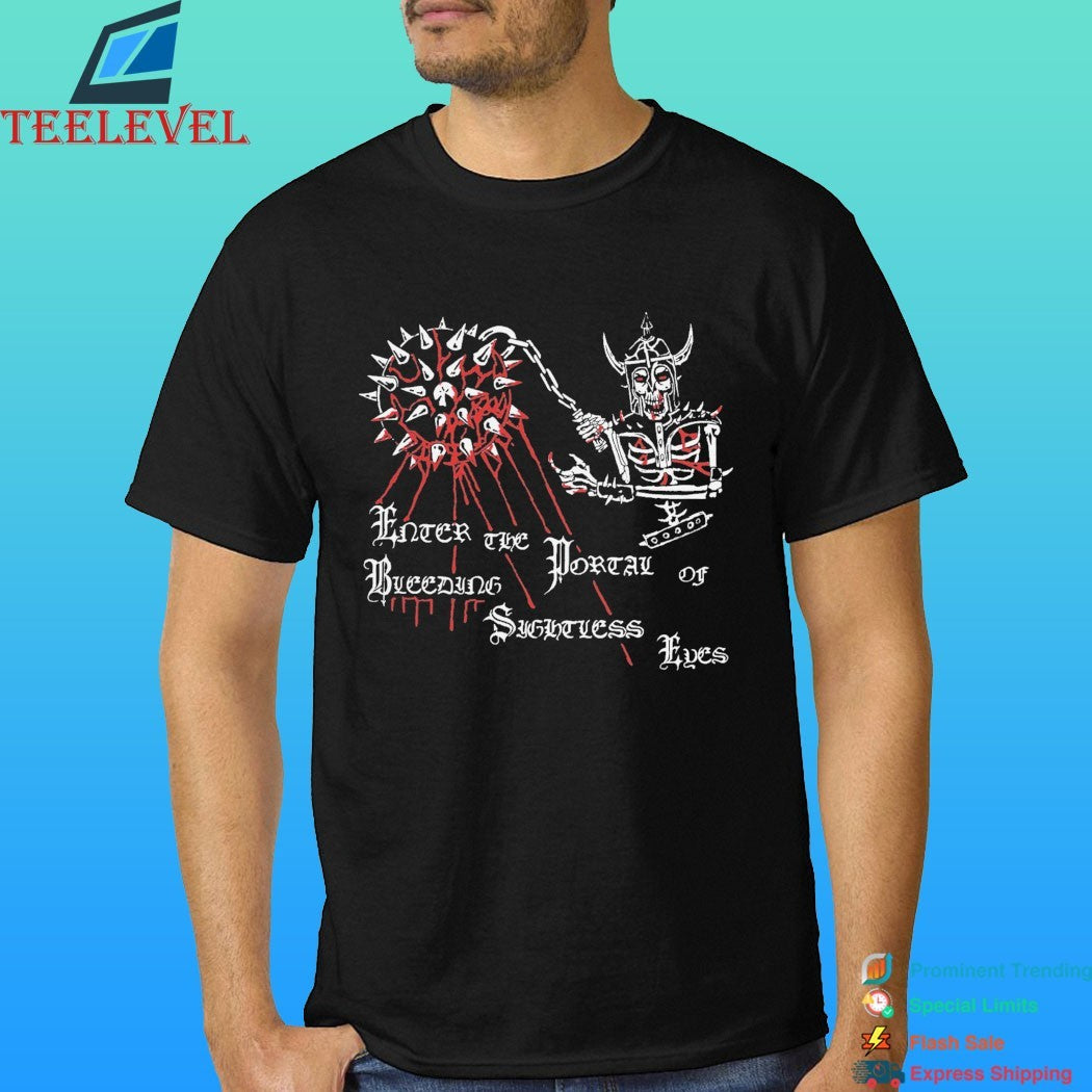 High Command Enter The Porray Of Bleeding Sightless Eyes Shirt