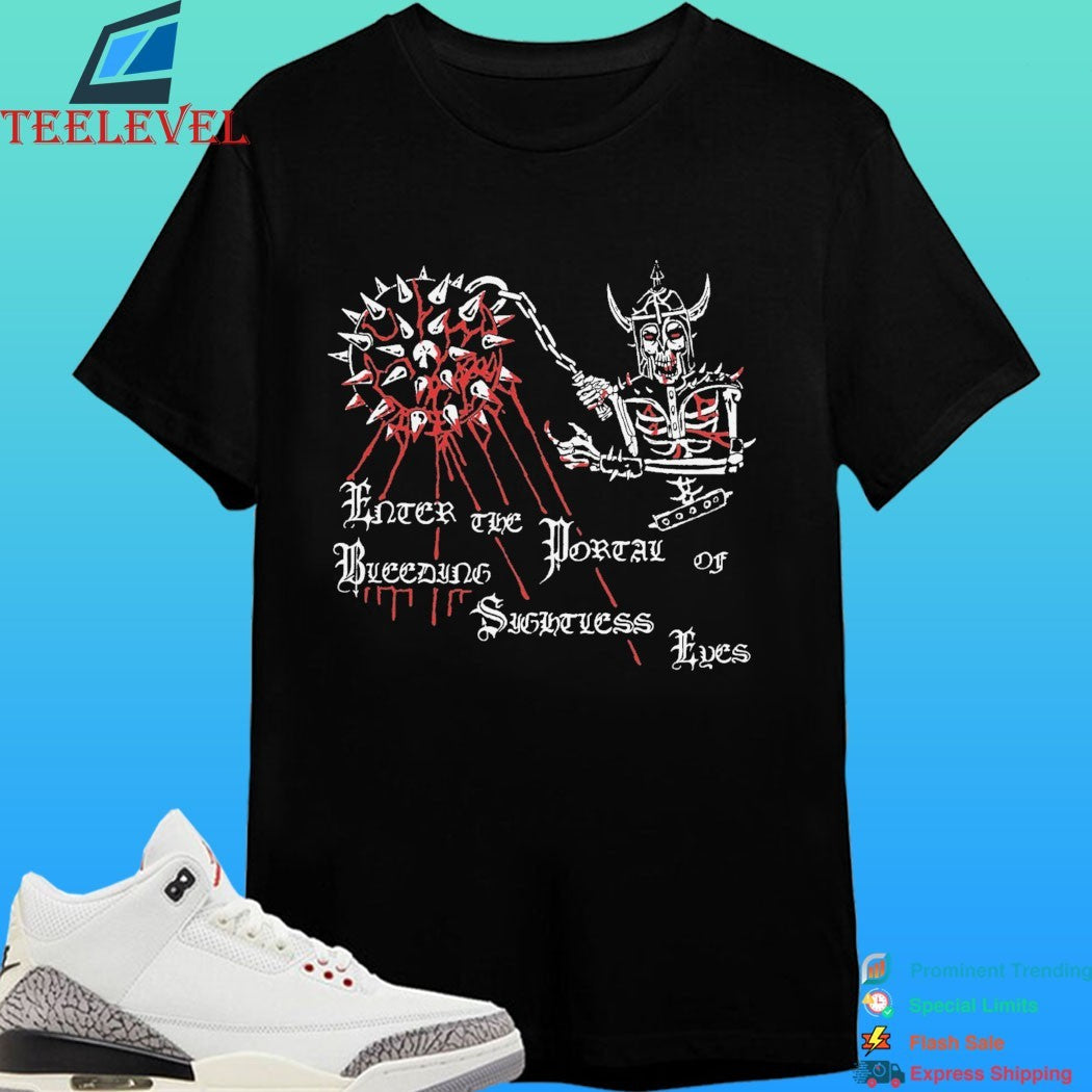 High Command Enter The Porray Of Bleeding Sightless Eyes Shirt