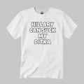 Hillary Can Suck My Ditka Shirt
