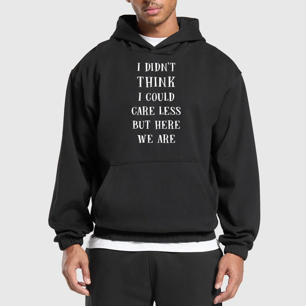 I Didn’t Think I Could Care Less But Here We Are Shirt
